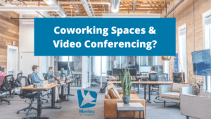 Video Conferencing & Coworking spaces